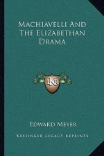 Machiavelli and the Elizabethan Drama