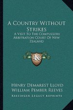 A Country Without Strikes: A Visit to the Compulsory Arbitration Court of New Zealand