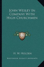 John Wesley in Company with High Churchmen