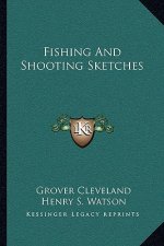 Fishing and Shooting Sketches