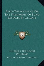 Aero-Therapeutics or the Treatment of Lung Diseases by Climate