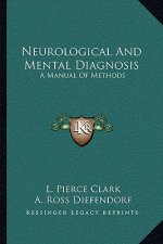 Neurological and Mental Diagnosis: A Manual of Methods