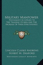 Military Manpower: Psychology as Applied to the Training of Men and the Increase of Their Effectiveness