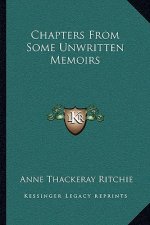 Chapters from Some Unwritten Memoirs