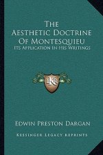 The Aesthetic Doctrine Of Montesquieu: Its Application In His Writings