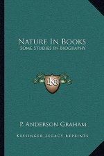 Nature in Books: Some Studies in Biography