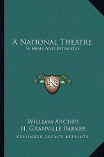 A National Theatre: Scheme and Estimates