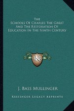 The Schools of Charles the Great and the Restoration of Education in the Ninth Century