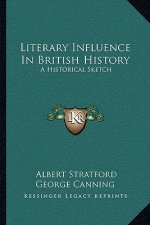 Literary Influence In British History: A Historical Sketch