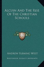 Alcuin and the Rise of the Christian Schools