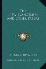 The New Evangelism and Other Papers