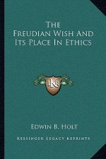 The Freudian Wish and Its Place in Ethics