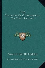 The Relation of Christianity to Civil Society