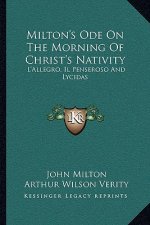 Milton's Ode on the Morning of Christ's Nativity: L'Allegro, Il Penseroso and Lycidas