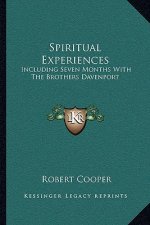 Spiritual Experiences: Including Seven Months with the Brothers Davenport