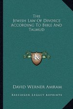 The Jewish Law of Divorce According to Bible and Talmud