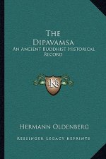 The Dipavamsa: An Ancient Buddhist Historical Record