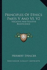 Principles of Ethics Parts V and VI, V2: Negative and Positive Beneficence