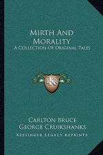 Mirth and Morality: A Collection of Original Tales