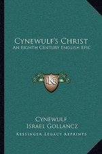 Cynewulf's Christ: An Eighth Century English Epic