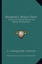Women's Wild Oats: Essays on the Re-Fixing of Moral Standards