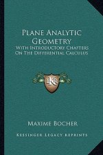 Plane Analytic Geometry: With Introductory Chapters on the Differential Calculus