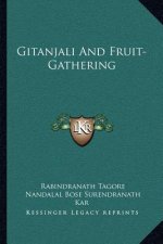 Gitanjali and Fruit-Gathering