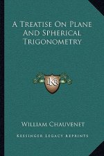 A Treatise on Plane and Spherical Trigonometry