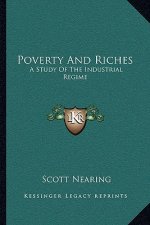 Poverty and Riches: A Study of the Industrial Regime