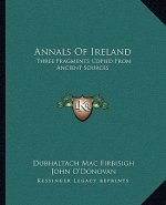 Annals Of Ireland: Three Fragments Copied From Ancient Sources