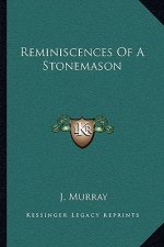 Reminiscences Of A Stonemason