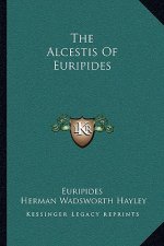 The Alcestis of Euripides