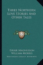 Three Northern Love Stories And Other Tales