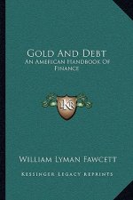 Gold and Debt: An American Handbook of Finance