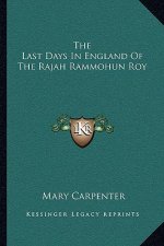 The Last Days In England Of The Rajah Rammohun Roy