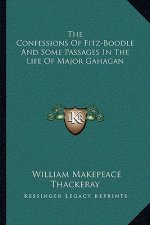 The Confessions of Fitz-Boodle and Some Passages in the Life of Major Gahagan