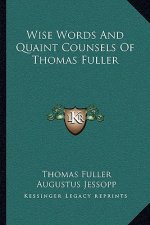 Wise Words and Quaint Counsels of Thomas Fuller