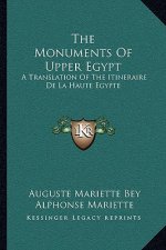 The Monuments of Upper Egypt: A Translation of the Itineraire de La Haute Egypte