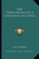 The Tribulations of a Chinaman in China