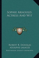 Sophie Arnould, Actress and Wit
