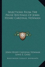 Selections from the Prose Writings of John Henry Cardinal Newman