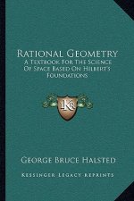 Rational Geometry: A Textbook for the Science of Space Based on Hilbert's Foundations