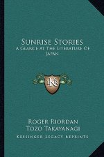 Sunrise Stories: A Glance At The Literature Of Japan