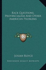 Race Questions, Provincialism and Other American Problems