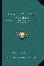 New Elementary Algebra: Embracing the First Principles of Science