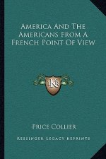 America and the Americans from a French Point of View