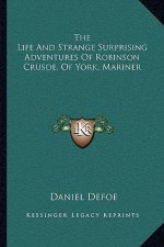 The Life and Strange Surprising Adventures of Robinson Crusoe, of York, Mariner