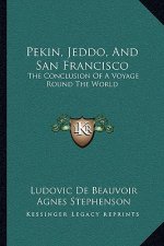 Pekin, Jeddo, and San Francisco: The Conclusion of a Voyage Round the World