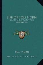 Life of Tom Horn: Government Scout and Interpreter