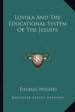 Loyola and the Educational System of the Jesuits